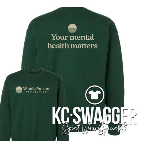 WHOLE PARENT FOUNDATION DARK GREEN GILDAN SWEATSHIRT